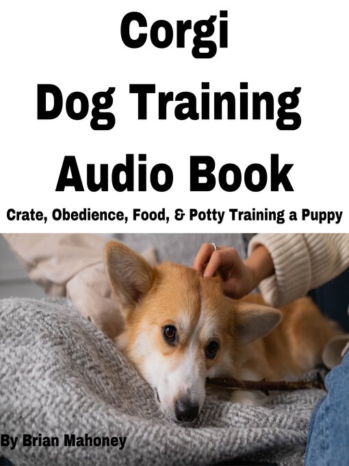 Title details for Corgi Dog Training Audio Book by Brian Mahoney - Available